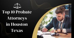 Top 10 Probate Attorneys in Houston,Texas