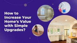 How To Increase Your Home’s Value With Simple Upgrades?