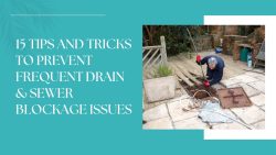 15 Tips To Prevent Frequent Drain & Sewer Blockage Issues