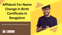 Affidavit For Name Change in Birth Certificate in Bangalore